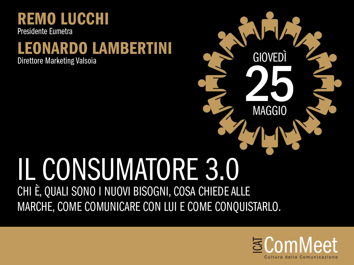 25 maggio 2017: il consumatore 3.0 protagonista dell’evento Icat ComMeet